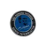 Atatürk Peç - “Söz Konusu Vatansa Gerisi Teferruattır” Patch Arma (9.5 cm)